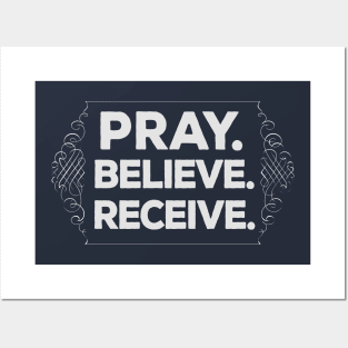 Pray. Believe. Recieve. Christian Faith Posters and Art